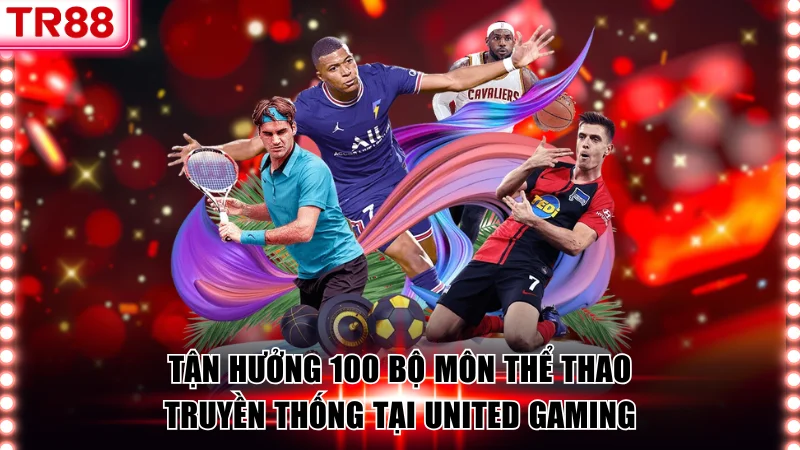 United Gaming cung cấp hơn 100 bộ môn thể thao truyền thống